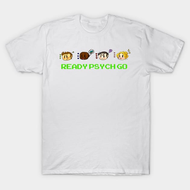 Ready Psych Go T-Shirt by Grigiocuore